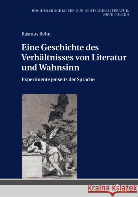 Eine Geschichte Des Verhaeltnisses Von Literatur Und Wahnsinn: Experimente Jenseits Der Sprache Köhnen, Ralph 9783631827086