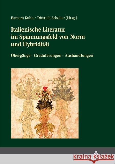 Italienische Literatur Im Spannungsfeld Von Norm Und Hybriditaet: Uebergaenge - Graduierungen - Aushandlungen Scholler, Dietrich 9783631829110 Peter Lang Gmbh, Internationaler Verlag Der W