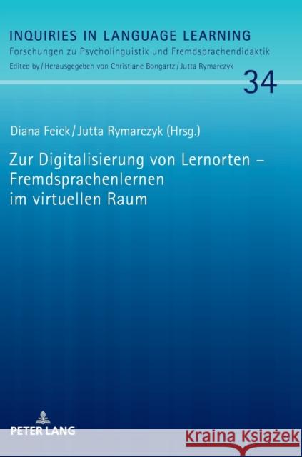 Zur Digitalisierung Von Lernorten - Fremdsprachenlernen Im Virtuellen Raum Feick, Diana 9783631829752 Peter Lang (JL)