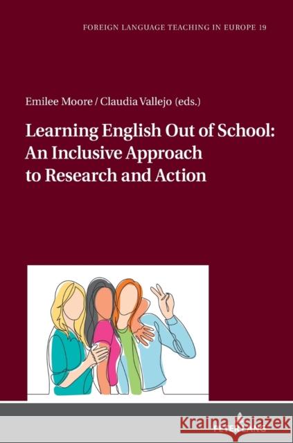 Learning English Out of School: An Inclusive Approach to Research and Action Emilee Moore Claudia Vallejo  9783631830574