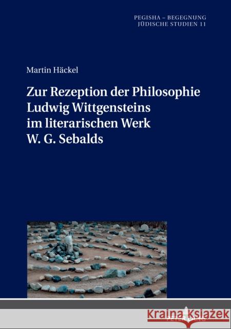 Zur Rezeption Der Philosophie Ludwig Wittgensteins Im Literarischen Werk W. G. Sebalds H 9783631831496 Peter Lang Gmbh, Internationaler Verlag Der W