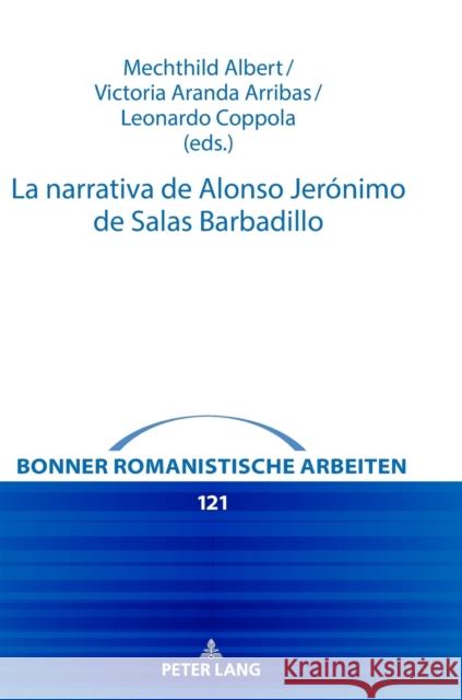 La Narrativa de Alonso Jerónimo de Salas Barbadillo Albert, Mechthild 9783631832547