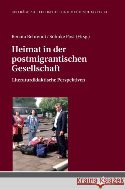 Heimat in der postmigrantischen Gesellschaft; Literaturdidaktische Perspektiven Pieper, Irene 9783631833131 Peter Lang AG