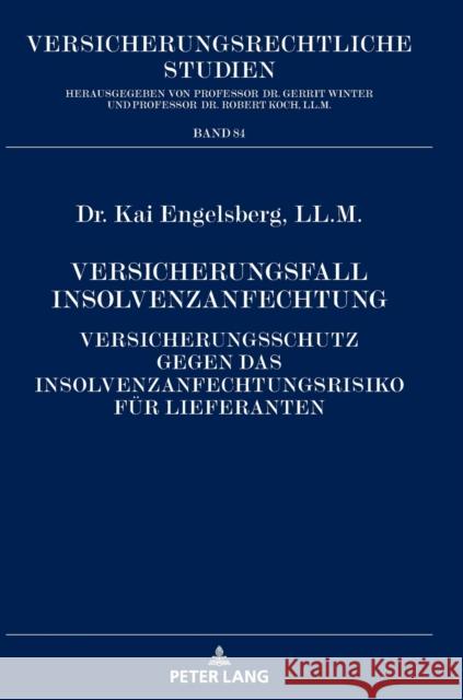 Versicherungsfall Insolvenzanfechtung: Versicherungsschutz Gegen Das Insolvenzanfechtungsrisiko Fuer Lieferanten Koch, Robert 9783631833858