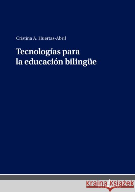 Tecnologías Para La Educación Bilinguee Huertas Abril, Cristina A. 9783631835210