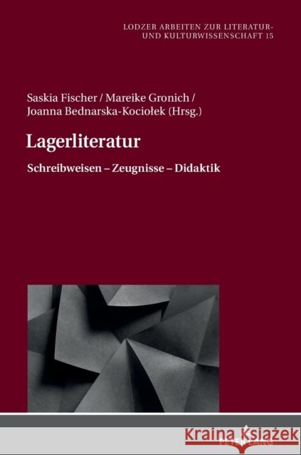 Lagerliteratur; Schreibweisen - Zeugnisse - Didaktik Jablkowska, Joanna 9783631836811