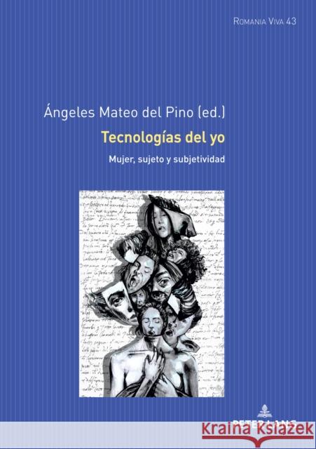 Tecnologías del Yo: Mujer, Sujeto Y Subjetividad Felten, Uta 9783631837061 Peter Lang Gmbh, Internationaler Verlag Der W