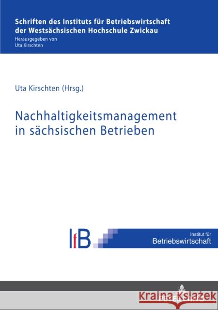 Nachhaltigkeitsmanagement in Saechsischen Betrieben Kirschten, Uta 9783631837900 Peter Lang (JL)