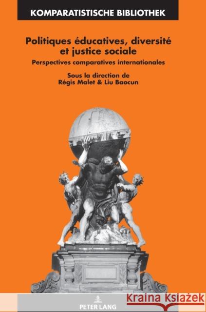 Politiques Éducatives, Diversité Et Justice Sociale: Perspectives Comparatives Internationales Malet, Régis 9783631838808