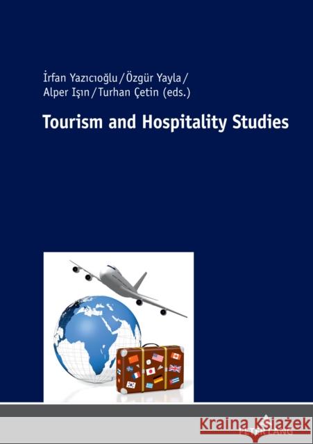 Tourism and Hospitality Studies Irfan Yazicioglu OEzgur Yayla Alper Isin 9783631838860 Peter Lang AG