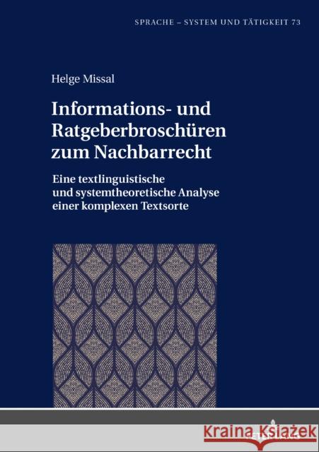 Informations- Und Ratgeberbroschueren Zum Nachbarrecht: Eine Textlinguistische Und Systemtheoretische Analyse Einer Komplexen Textsorte Diekmannshenke, Hajo 9783631839256 Peter Lang Gmbh, Internationaler Verlag Der W