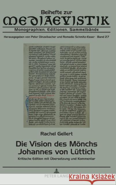 Die Vision Des Moenchs Johannes Von Luettich: Kritische Edition Mit Uebersetzung Und Kommentar Dinzelbacher, Peter 9783631841297