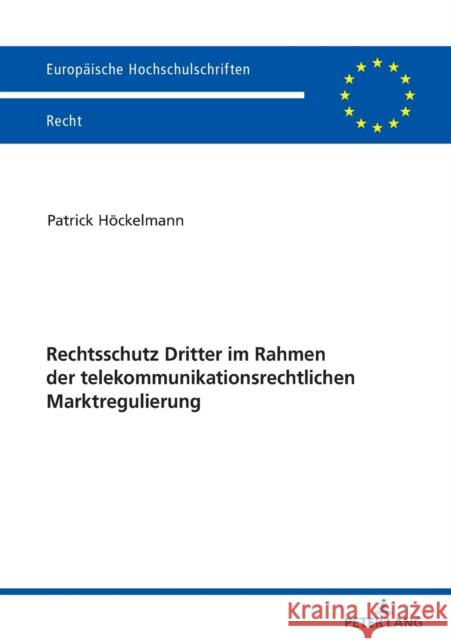 Rechtsschutz Dritter Im Rahmen Der Telekommunikationsrechtlichen Marktregulierung H 9783631841495 Peter Lang Gmbh, Internationaler Verlag Der W