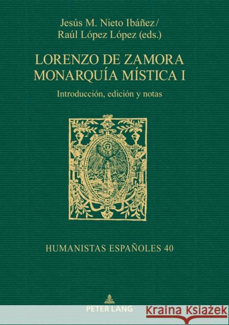 Lorenzo de Zamora Monarquía Mística I: Introducción, Edición Y Notas Nieto Ibañez, Jesús-M 9783631844380 Peter Lang D
