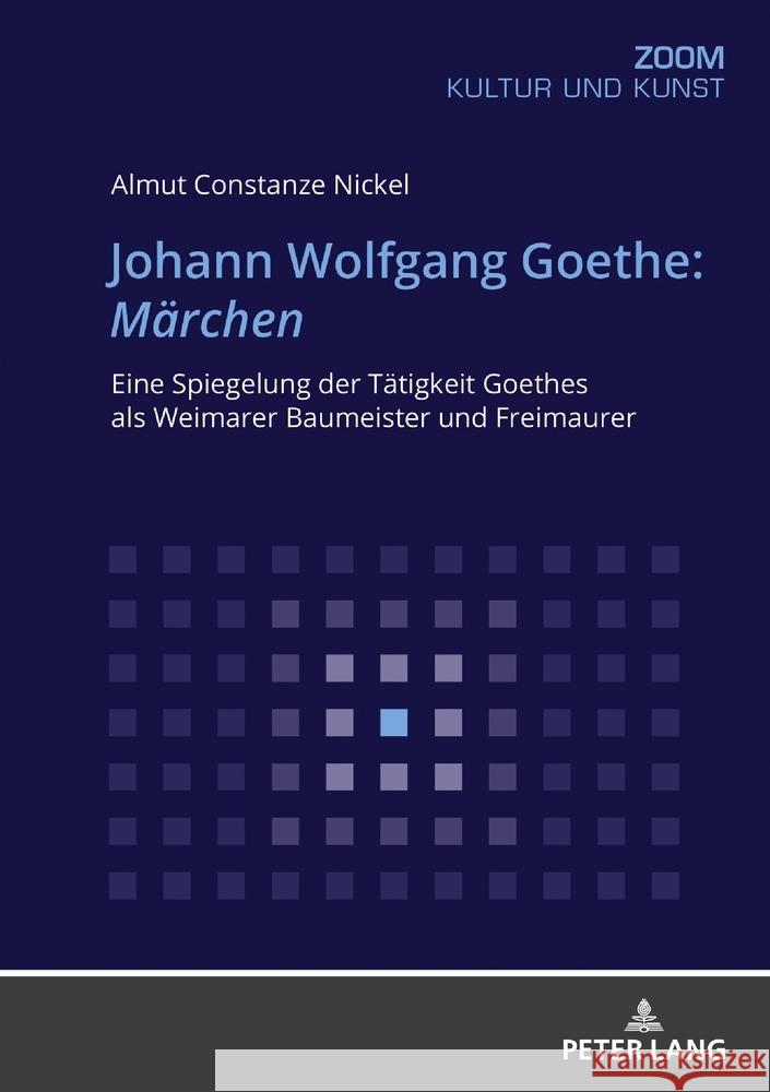 Johann Wolfgang Goethe: Märchen Nickel, Almut Constanze 9783631846544 Peter Lang