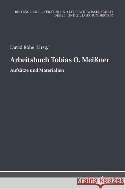 Arbeitsbuch Tobias O. Meißner; Aufsätze und Materialien Friedrich, Hans-Edwin 9783631846827 Peter Lang Gmbh, Internationaler Verlag Der W