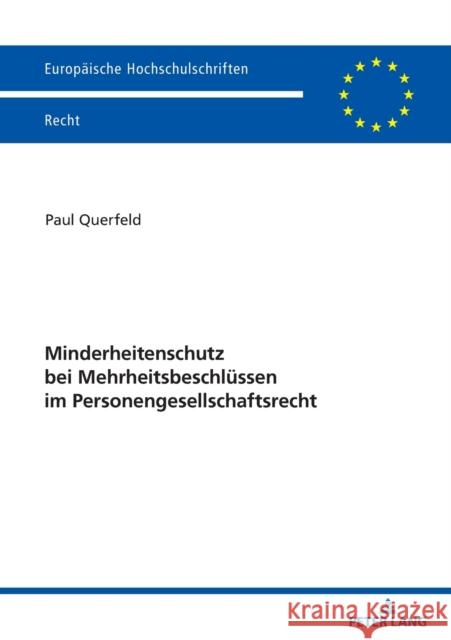 Minderheitenschutz bei Mehrheitsbeschlüssen im Personengesellschaftsrecht Querfeld, Paul 9783631847442 Peter Lang D