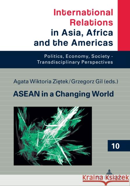 ASEAN in a Changing World Agata Zietek Grzegorz Gil 9783631848579 Peter Lang Gmbh, Internationaler Verlag Der W