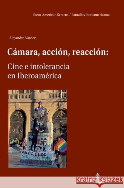 Cámara, Acción, Reacción: Cine E Intolerancia En Iberoamérica Rodríguez Ortega, Vicente 9783631848784 Peter Lang Gmbh, Internationaler Verlag Der W