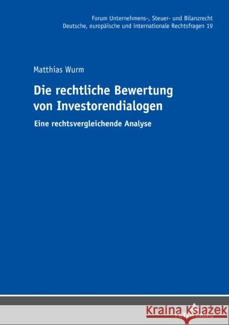 Die Rechtliche Bewertung Von Investorendialogen: Eine Rechtsvergleichende Analyse Matthias Wurm 9783631849026 Peter Lang Gmbh, Internationaler Verlag Der W