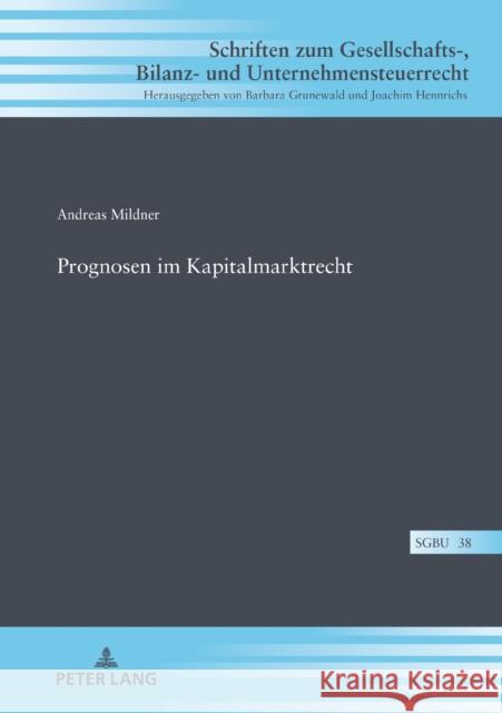 Prognosen Im Kapitalmarktrecht Andreas Michael Mildner 9783631850725 Peter Lang Gmbh, Internationaler Verlag Der W