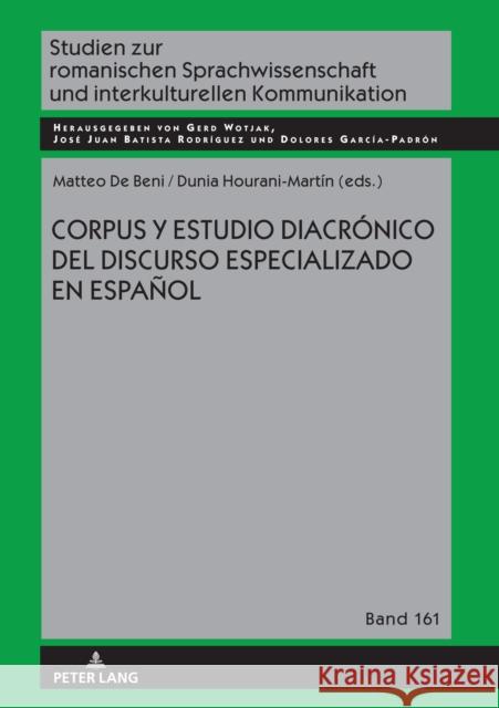 Corpus Y Estudio Diacrónico del Discurso Especializado En Español Wotjak, Gerd 9783631850886 Peter Lang AG