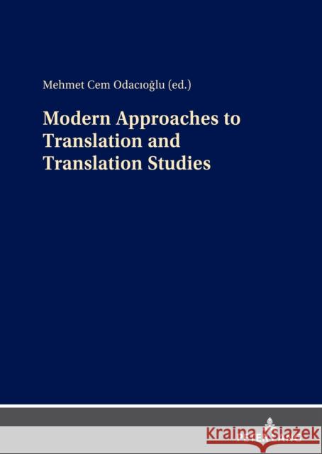 Modern Approaches to Translation and Translation Studies Mehmet Cem Odacioglu   9783631850923 Peter Lang AG
