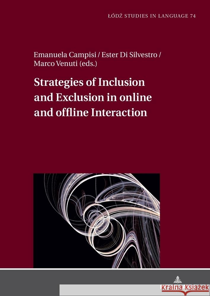 Strategies of Inclusion and Exclusion in online and offline Interaction Lukasz Bogucki Marco Venuti Emanuela Campisi 9783631852149 Peter Lang Gmbh, Internationaler Verlag Der W