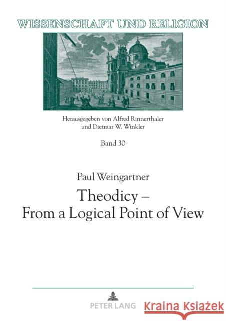 Theodicy - From a Logical Point of View Paul Weingartner   9783631852279