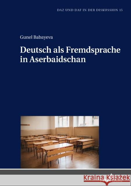 Deutsch als Fremdsprache in Aserbaidschan Roelcke, Thorsten 9783631852361 Peter Lang Gmbh, Internationaler Verlag Der W