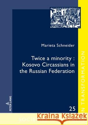 Twice a Minority: Kosovo Circassians in the Russian Federation Troebst, Stefan 9783631852460