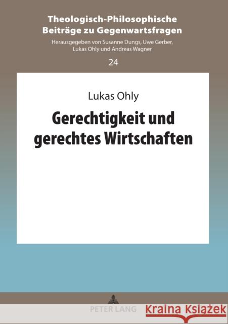 Gerechtigkeit Und Gerechtes Wirtschaften Ohly, Lukas 9783631853689