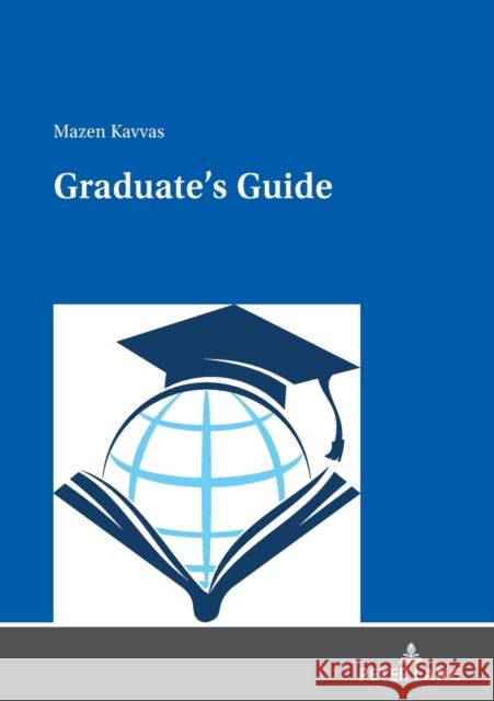 Graduate's Guide Mazen Kavvas   9783631854518 Peter Lang AG