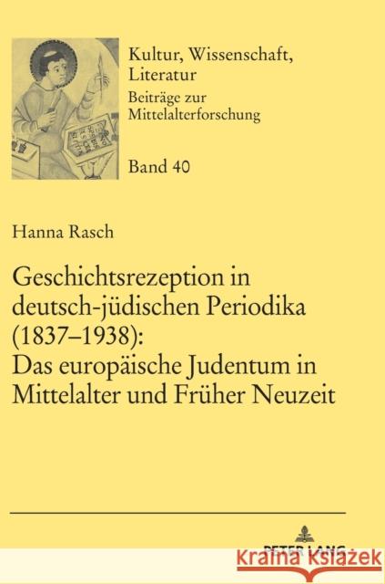 Geschichtsrezeption in deutsch-jüdischen Periodika (1837-1938): Das europäische Judentum in Mittelalter und Früher Neuzeit Bein, Thomas 9783631854945 Peter Lang AG