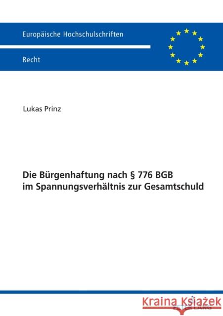 Die Buergenhaftung Nach § 776 Bgb Im Spannungsverhaeltnis Zur Gesamtschuld Prinz, Lukas 9783631855638 Peter Lang Gmbh, Internationaler Verlag Der W