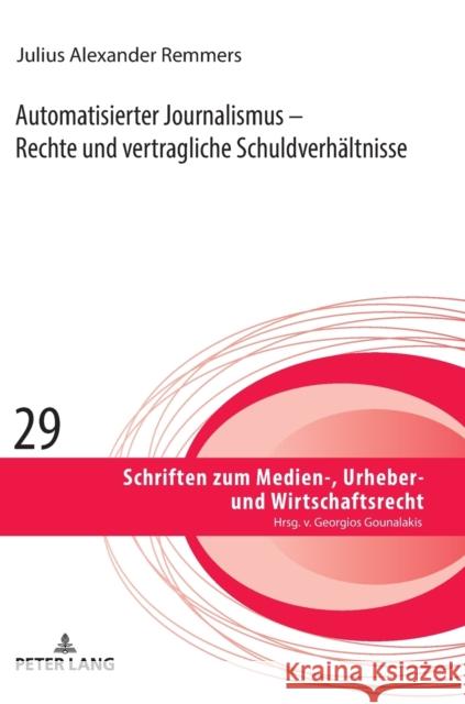 Automatisierter Journalismus - Rechte Und Vertragliche Schuldverhaeltnisse Gounalakis, Georgios 9783631857182 Peter Lang Gmbh, Internationaler Verlag Der W