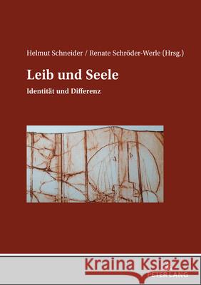 Leib und Seele; Identität und Differenz Schneider, Helmut 9783631858509 Peter Lang AG