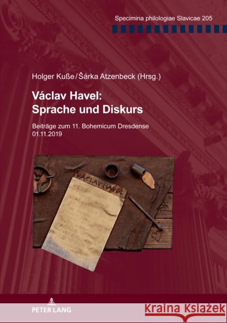 Václav Havel: Sprache und Diskurs; Beiträge zum 11. Bohemicum Dresdense 01.11.2019 Atzenbeck, Sárka 9783631860359 Peter Lang AG