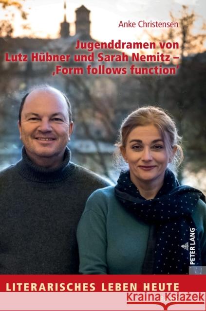 Jugenddramen von Lutz Hübner und Sarah Nemitz - Form follows function Bremer, Kai 9783631860373 Peter Lang AG