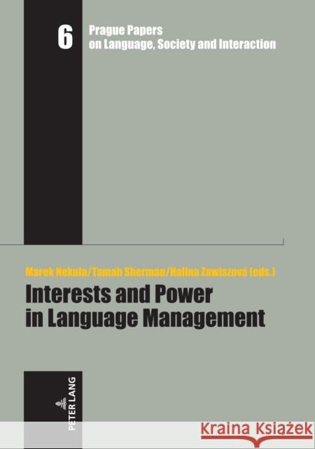 Interests and Power in Language Management Marek Nekula Tamah Sherman Halina Zawiszova 9783631860618