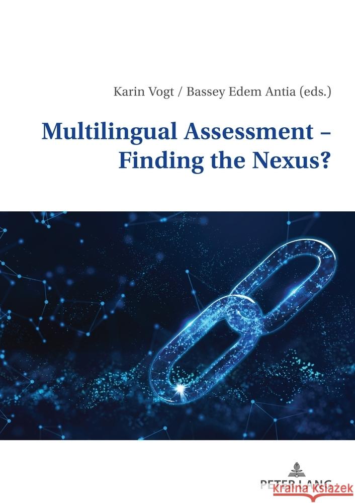 Multilingual Assessment - Finding the Nexus? Karin Vogt Bassey Edem Antia 9783631861592 Peter Lang Gmbh, Internationaler Verlag Der W