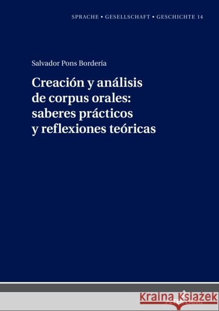 Creación y análisis de corpus orales: saberes prácticos y reflexiones teóricas Pons Borderia, Salvador 9783631861615