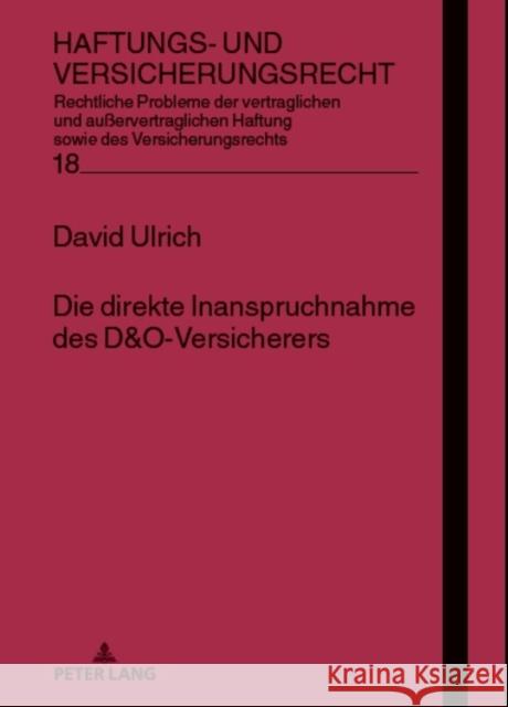 Die direkte Inanspruchnahme des D&O-Versicherers Ulrich, David 9783631861639 Peter Lang Gmbh, Internationaler Verlag Der W