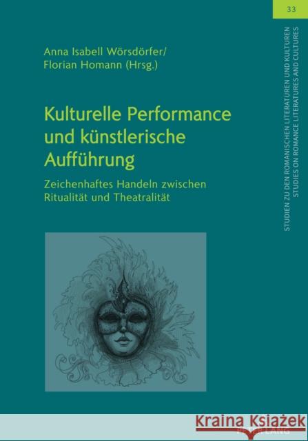 Kulturelle Performance und künstlerische Aufführung; Zeichenhaftes Handeln zwischen Ritualität und Theatralität Von Tschilschke, Christian 9783631861899 Peter Lang D