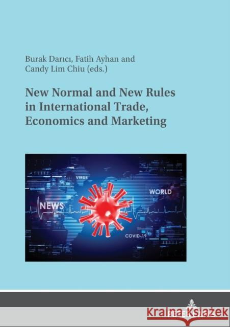 New Normal and New Rules in International Trade, Economics and Marketing Chiu, Candy Lim 9783631862728 Peter Lang AG