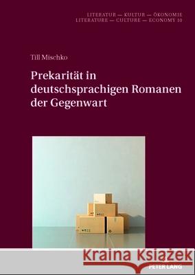 Prekarität in deutschsprachigen Romanen der Gegenwart Schößler, Franziska 9783631863022 Peter Lang Gmbh, Internationaler Verlag Der W