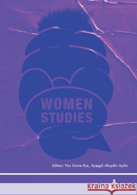 Women Studies Ayseg?l Akaydin Nur Emine Koc 9783631864364 Peter Lang Publishing