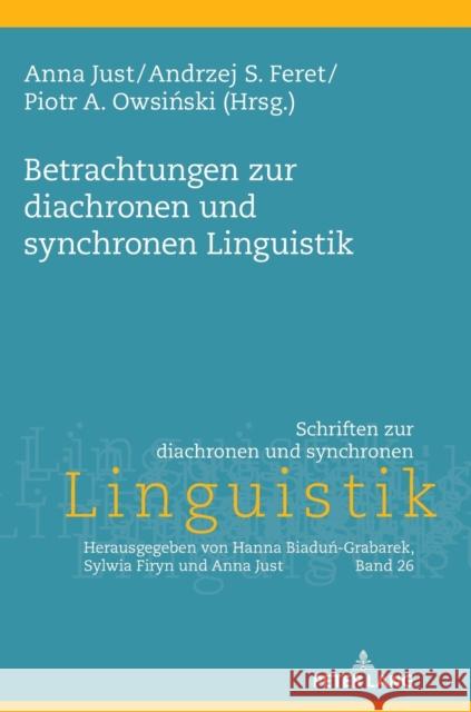 Betrachtungen Zur Diachronen Und Synchronen Linguistik Just, Anna 9783631864449 Peter Lang (JL)