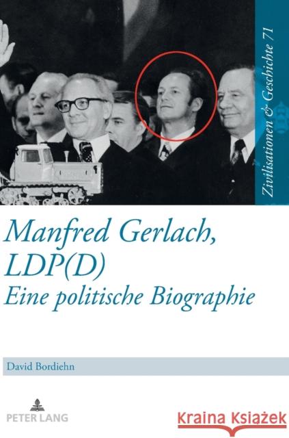Manfred Gerlach, LDP(D) - Eine politische Biographie Uwe Puschner David Bordiehn 9783631866054 Peter Lang Gmbh, Internationaler Verlag Der W