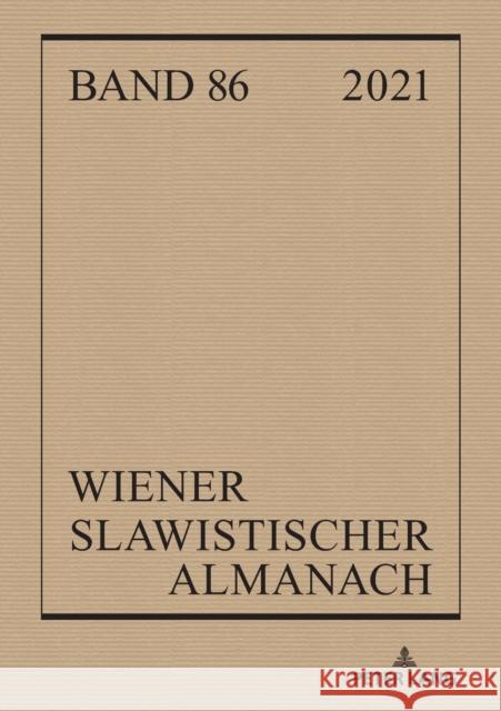 Wiener Slawistischer Almanach Band 86/2021: Tamizdat: Publishing Russian Literature Across Borders Obermayr, Brigitte 9783631866399 Peter Lang AG